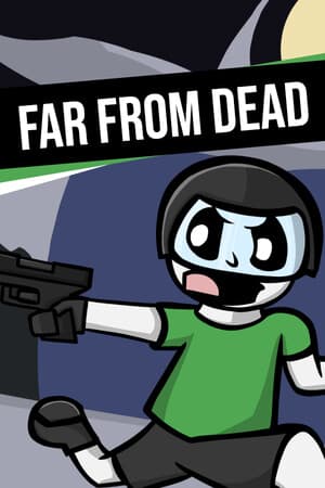FAR FROM DEAD