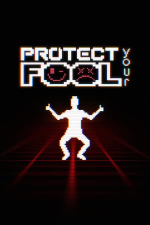 Protect Your Fool