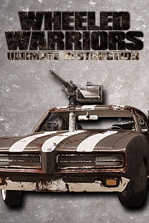 Wheeled Warriors: Ultimate Destruction