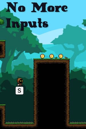 No More Inputs