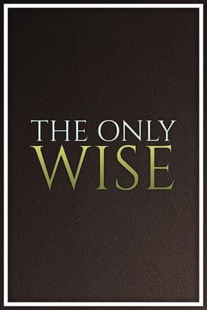 The Only Wise