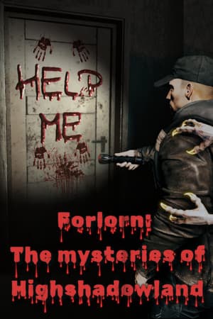 Forlorn: The mysteries of Highshadowland