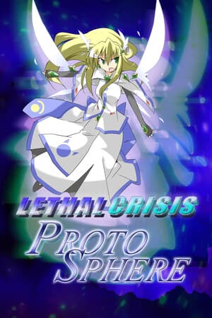 Lethal Crisis Proto Sphere リーサルクライシスプロトスフィア