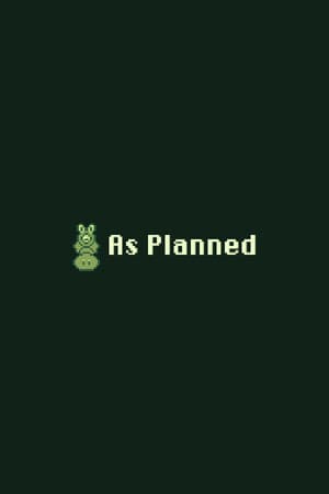 As Planned