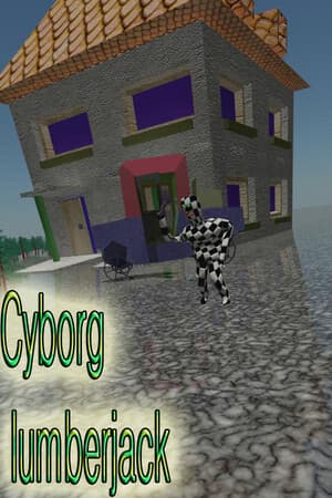 Cyborg lumberjack