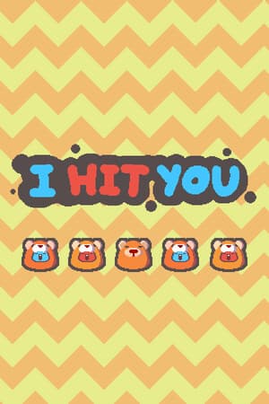 I HIT YOU