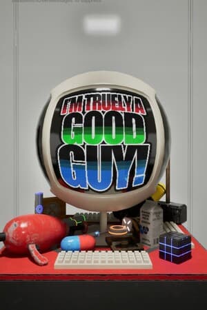 I'm Truely a Good Guy!