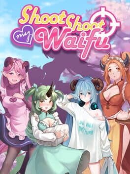 Shoot Shoot My Waifu