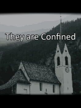 They are Confined
