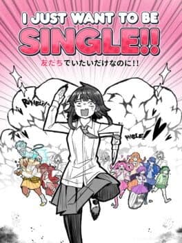 I Just Want to Be Single!!