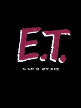 E.T.: No More Mr. Nice Alien