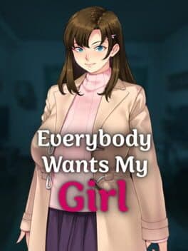 Everybody Wants My Girl
