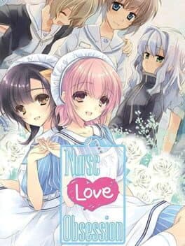 Nurse Love Obsession