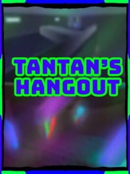 Tantan's Hangout