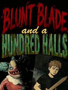 Blunt Blade and a Hundred Halls