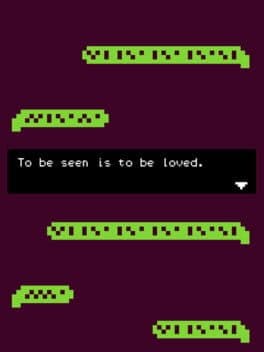 To Be Seen is To Be Loved