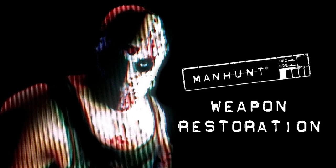 Manhunt Weapon Restoration