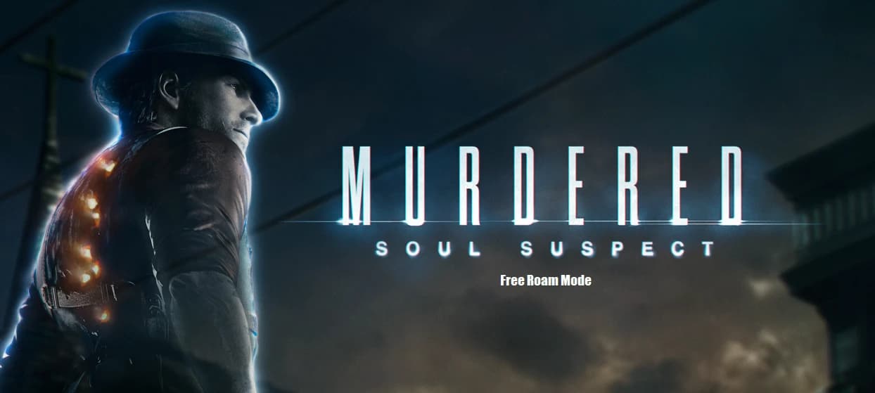 Murdered Soul Suspect Free Roam After Credits Mod