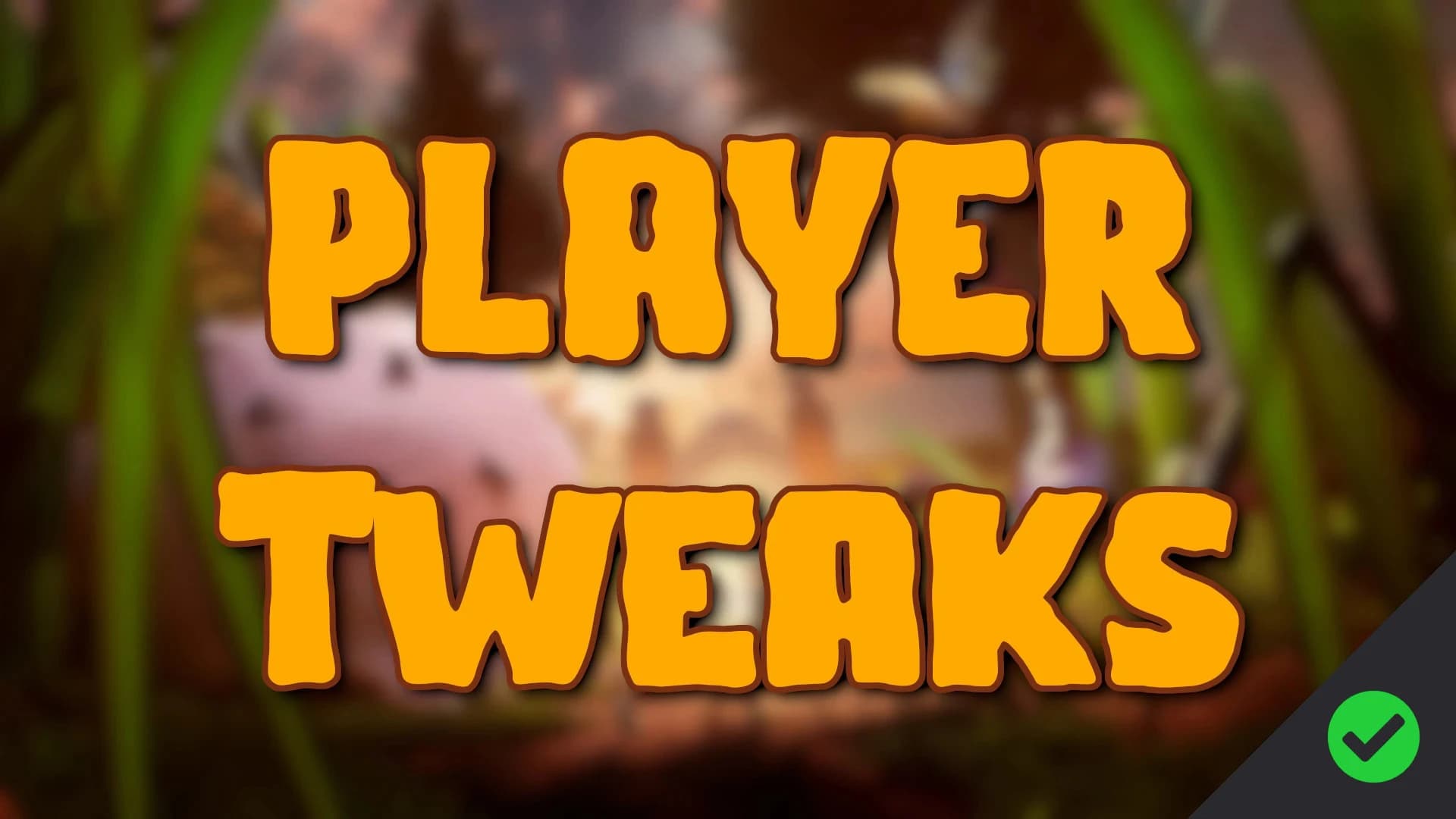 Player Tweaks