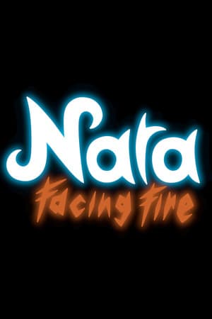 Nara: Facing Fire