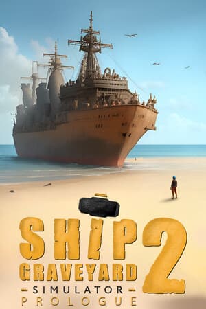 Ship Graveyard Simulator 2: Prologue