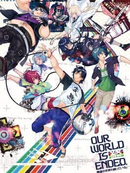 Our World Is Ended.