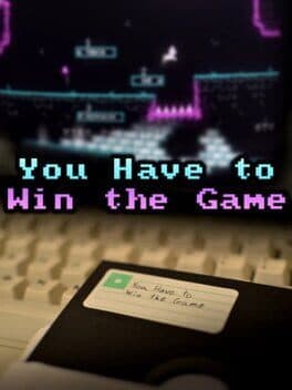 You Have to Win the Game